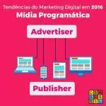 Tendências para o Marketing Digital – Mídia programática