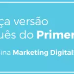 Google Primer, aplicativo que ensina marketing digital para iniciantes ganha versão em português.