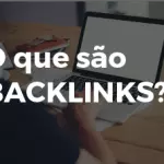 O que são Backlinks?